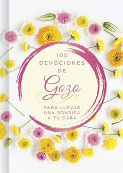 100 Devociones De Gozo Para Llevar Una Sonrisa A Tu Casa