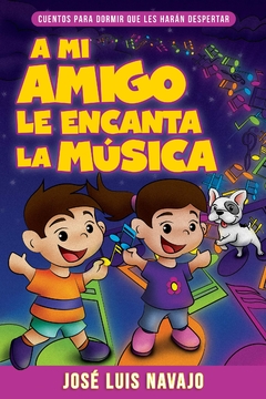 A Mi Amigo Le Encanta La Musica Cuentos para dormir que les harán despertar