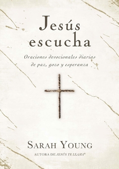 Jesús Escucha Oraciones devocionales diarias de paz, gozo y esperanza [Rustica]