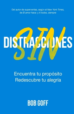 Sin Distracciones Encuentra tu propósito redescubre tu alegría