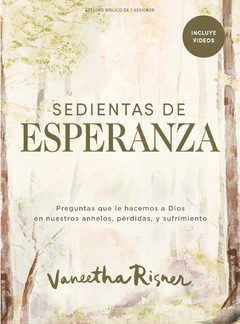 Sedientas De Esperanza Preguntas que le hacemos a Dios en nuestros anhelos, pérdidas y sufrimiento