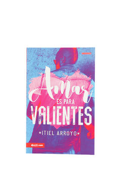 Amar Es Para Valientes - Libro - comprar online