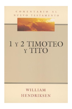 Comenatio al nuevo testamento: 1 y 2 Timoteo-Tito