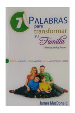 7 Palabras para transformar su familia - Bolsilibro