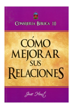 Consejería Bíblico 10 - Cómo mejorar sus relaciones