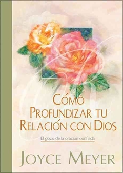 Cómo profundizar tu relación con Dios - comprar online