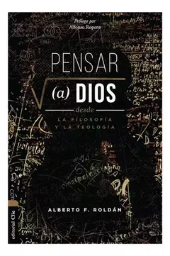 Pensar A Dios Desde La Teología Y La Filosofía [Libro]