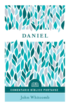 Comentario Bíblico Portavoz: Daniel