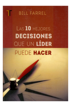 Las 10 mejores decisiones que un líder puede hacer