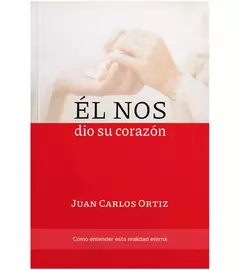 Él Nos Dios Su Corazón Cómo entender esta realidad eterna