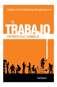 Un Trabajo Centrado En El Evangelio