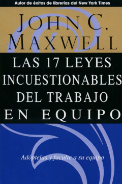 17 leyes incuestionables del trabajo en equipo - comprar online