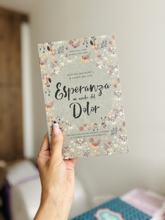 Esperanza En Medio Del Dolor - Reflexiones Bíblicas Para Ayudarte A Entender Los Propósitos De Dios En Tu Sufrimiento