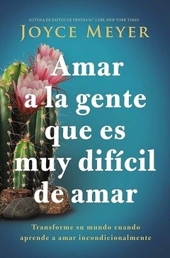 Amar A La Gente Que Es Muy Difícil De Amar