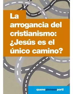 La Arrogancia del Cristianismo: ¿Jesús es el Único Camino?