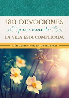 180 Devocionales Para Cuando La Vida Esta Complicada