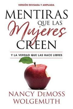 Libro Mentiras que las Mujeres creen, Y la verdad que las hace libres - Edición Revisada