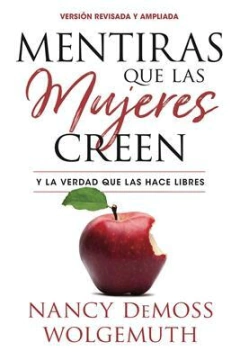 Libro Mentiras que las Mujeres creen, Y la verdad que las hace libres - Edición Revisada