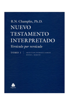 Nuevo Testamento Interpretado Versículo Por Versículo Tomo 1