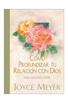 Cómo profundizar tu relación con Dios