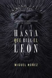 Hasta Que Ruja El León Firmes en la Batalla por la Verdad - comprar online