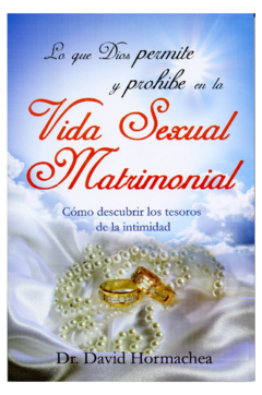 Lo que Dios Permite y Prohíbe En La Vida Sexual Matrimonial