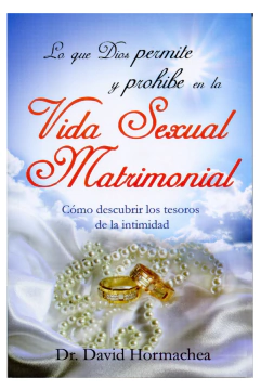 Lo que Dios Permite y Prohíbe En La Vida Sexual Matrimonial