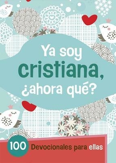 Devocional Ya Soy Cristiana ¿Ahora Que?