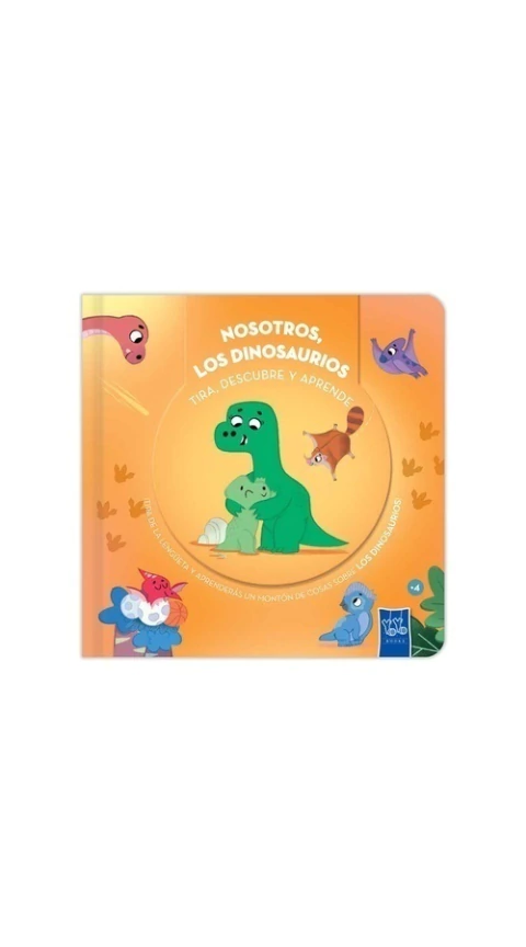 Tira, descubre y aprende: Nosotros, los dinosaurios