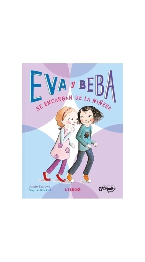Eva y Beba: Se encargan de la niñera