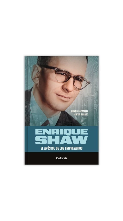 Enrique Shaw: El apóstol de los empresarios