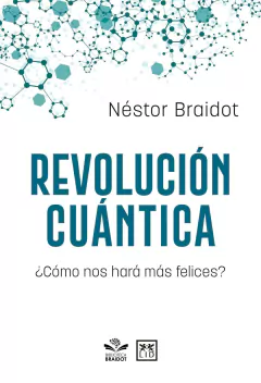 Revolución cuántica: ¿Cómo nos hará más felices? - comprar online