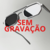 SEM GRAVAÇÃO - mais rápido