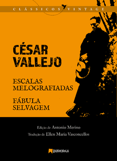 ESCALAS MELOGRAFIADAS e FÁBULA SELVAGEM de CÉSAR VALLEJO - capa dura
