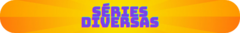 Banner da categoria Séries Diversas