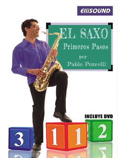 EL SAXO. PRIMEROS PASOS. PABLO PORCELLI