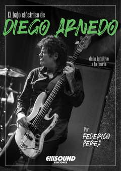 EL BAJO ELÉCTRICO DE DIEGO ARNEDO. FEDERICO PEREA.