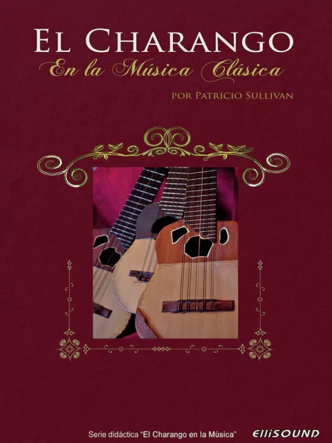 EL CHARANGO EN LA MÚSICA CLÁSICA. PATRICIO SULLIVAN.