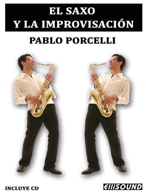 EL SAXO Y LA IMPROVISACIÓN. PABLO PORCELLI.