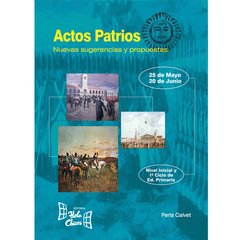 Actos Patrios 25 de mayo-20 de junio. Nuevas sugerencias y propuestas