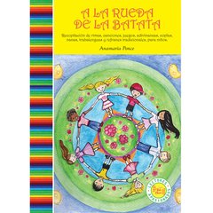 A la rueda de la batata. Recopilación de rimas, canciones, juegos, adivinanzas, coplas, nanas, trabalenguas y refranes tradicionales para niños.