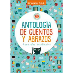 Antología de cuentos y abrazos para días desafiantes (Segundo Ciclo)