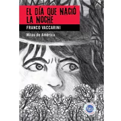 El día que nació la noche. Mitos de América- Nueva edición