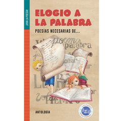 Elogio a la palabra. Poesías necesarias de...