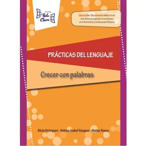 Prácticas del Lenguaje. Crecer con palabras.