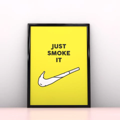 Just Smoke It