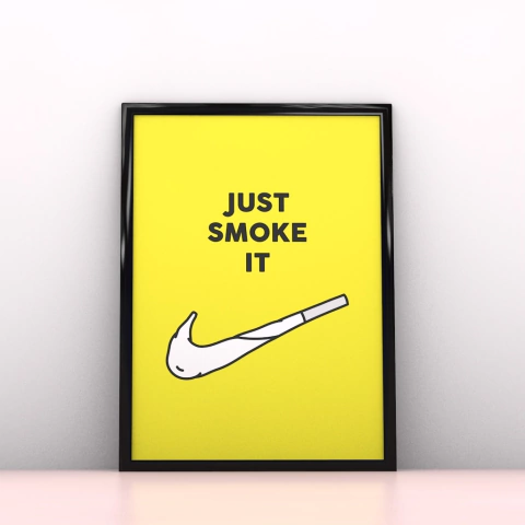 Just Smoke It