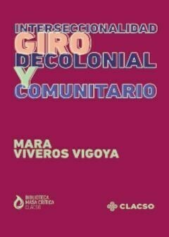 INTERSECCIONALIDAD. Giro decolonial y comunitario