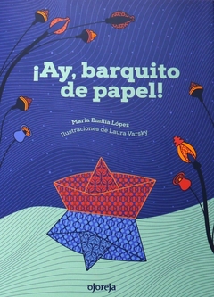 ¡Ay, barquito de papel!