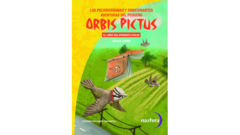 Las peligrosísimas y emocionantes aventuras del pequeño Orbis Pictus